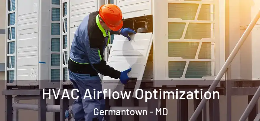 HVAC Airflow Optimization Germantown - MD