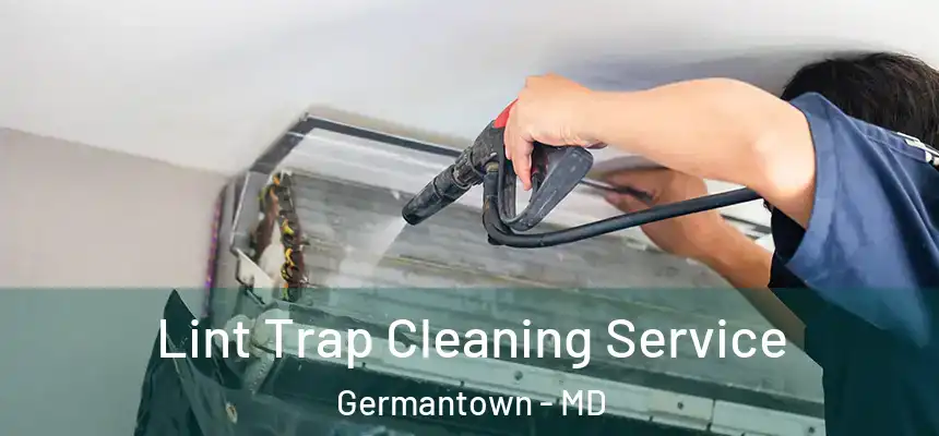 Lint Trap Cleaning Service Germantown - MD
