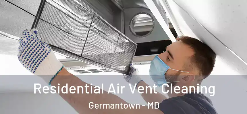 Residential Air Vent Cleaning Germantown - MD